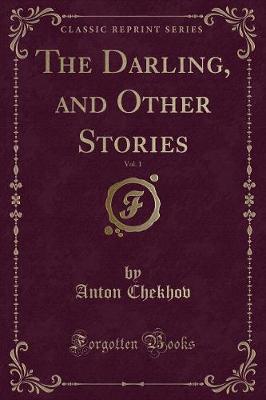 The Darling, and Other Stories, Vol. 1 (Classic Reprint)