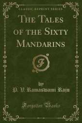 The Tales of the Sixty Mandarins (Classic Reprint)