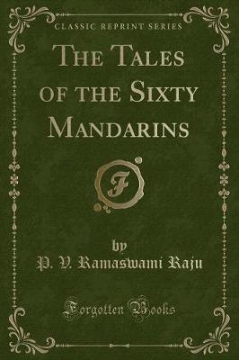 The Tales of the Sixty Mandarins (Classic Reprint)