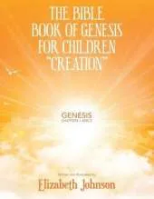 The Bible Book of Genesis for Children "creation": Genesis Chapters 1 and 2