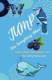 Jump for Everything Blue! Book 6 Jump Series