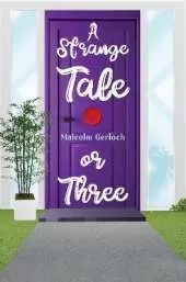 A Strange Tale or Three