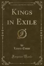 Kings in Exile (Classic Reprint)