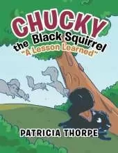 Chucky the Black Squirrel: "A Lesson Learned"