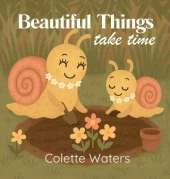 Beautiful Things Take Time