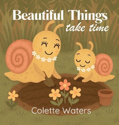 Beautiful Things Take Time