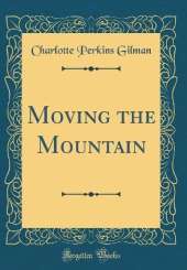 Moving the Mountain (Classic Reprint)