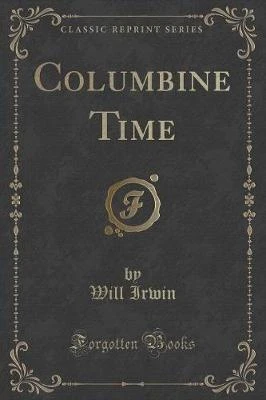 Columbine Time (Classic Reprint)