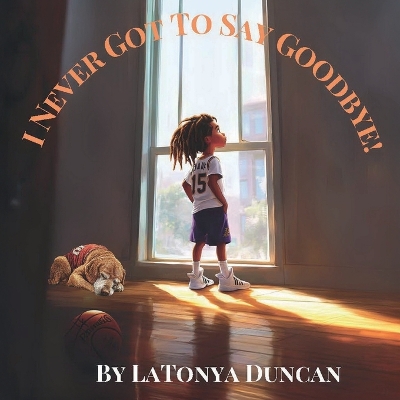 I never got to say goodbye
