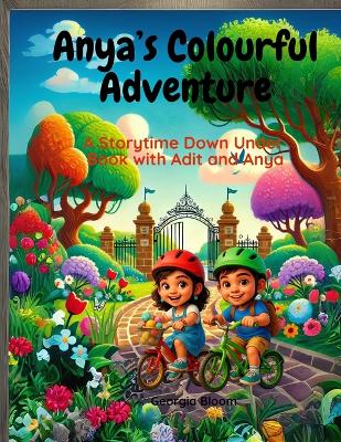 Anya's Colourful Adventure: A Storytime Down Under Book with Adit and Anya: A Colourful Australian Story with unique collage style illustrations - perfect for early readers, ESL learners and bedtime dreamers.