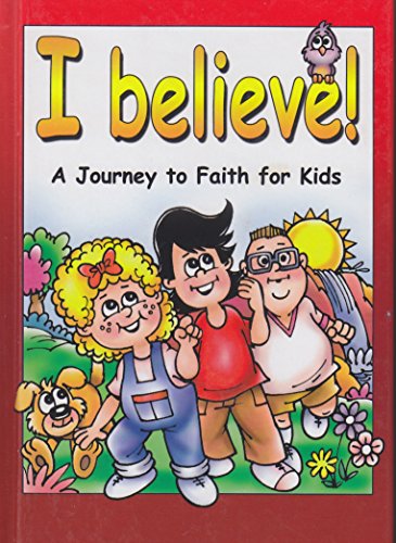 I Believe!: A Journey to Faith for Kids