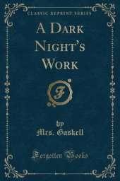 A Dark Night's Work (Classic Reprint)