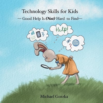 Technology Skills for Kids: Good Help Is (Not) Hard to Find