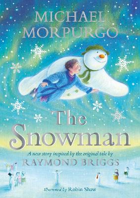 The Snowman: Inspired by the original story by Raymond Briggs