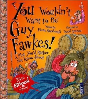 You Wouldn't Want To Be Guy Fawkes!