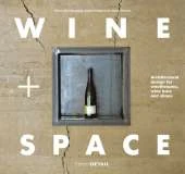 Wine and Space: Architectural design for vinotheques, wine bars and shops