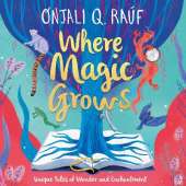 Where Magic Grows: Unique Tales of Wonder and Enchantment