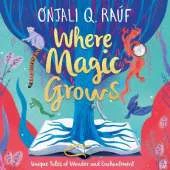 Where Magic Grows: Unique Tales of Wonder and Enchantment