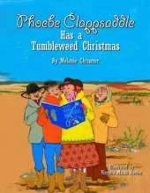 Phoebe Clappsaddle Has a Tumbleweed Christmas