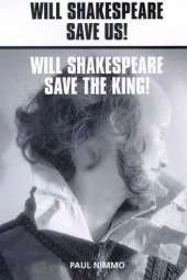 Will Shakespeare: Save Us? Save the King?