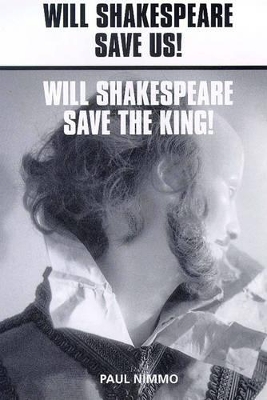 Will Shakespeare: Save Us? Save the King?