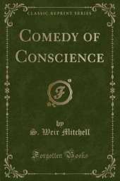 Comedy of Conscience (Classic Reprint)