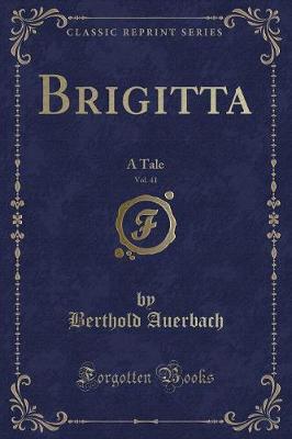 Brigitta, Vol. 41: A Tale (Classic Reprint)