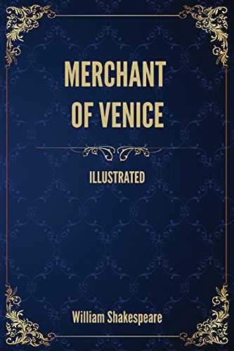 Merchant of Venice: (Illustrated)