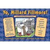 Yo Millard Fillmore!: (And all those other Presidents you don't know)