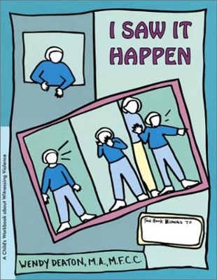 I Saw it Happen: A Child's Workbook about Witnessing Violence