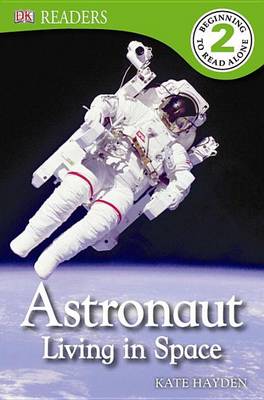 DK Readers L2: Astronaut: Living in Space