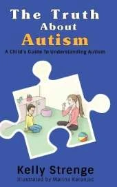 The Truth About Autism: A Child's Guide to Understanding Autism