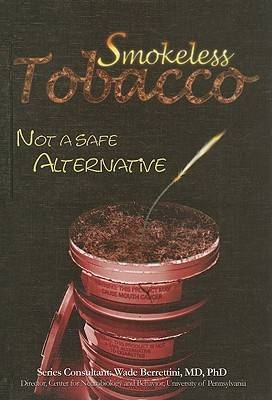 Smokeless Tobacco: Not a Safe Alternative