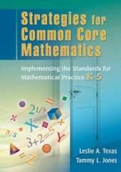 Strategies for Common Core Mathematics: Implementing the Standards for Mathematical Practice, K-5