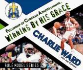 Charlie Ward: Winning by His Grace