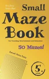 Small Maze Book 5: For Traveling, Entertainment and Relaxation
