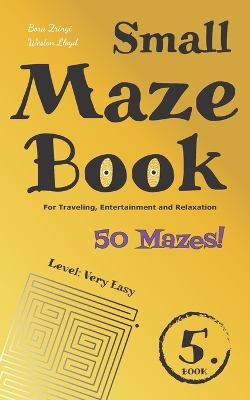 Small Maze Book 5: For Traveling, Entertainment and Relaxation