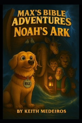 MAX'S Bible Adventures: Noah's Ark