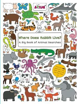 Where Does Rabbit Live?: A Big Book of Animal Searches