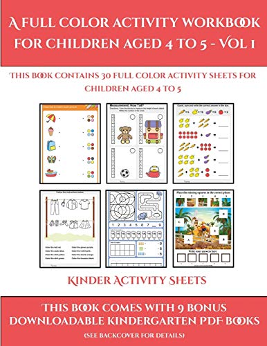 Kinder Activity Sheets (A full color activity workbook for children aged 4 to 5 - Vol 1): This book contains 30 full color activity sheets for children aged 4 to 5