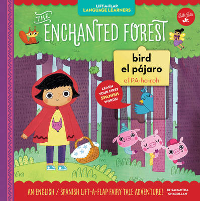 Lift-a-Flap Language Learners: The Enchanted Forest: An English/Spanish Lift-a-Flap Fairy Tale Adventure