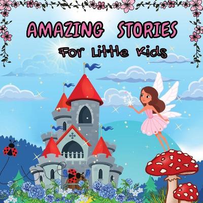 Amazing Stories for Little Kids