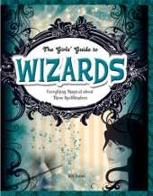 Wizards: Everything Magical about These Spellbinders