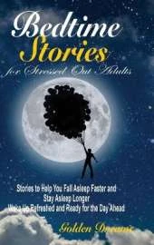 Bedtime Stories for Adults: Overcome Insomnia, Anxiety, and Stress with Meditation and Relaxing Restful Stories