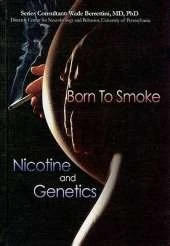 Born to Smoke?: Nicotine and Genetics