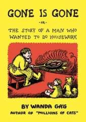 Gone Is Gone: Or the Story of a Man Who Wanted to Do Housework