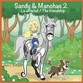 Sandy & Manchas 2: La amistad / The friendship