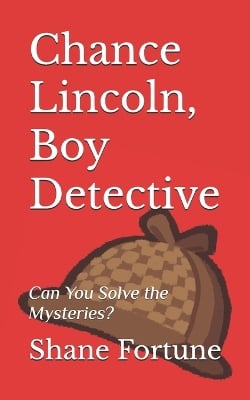 Chance Lincoln, Boy Detective: Can You Solve the Mysteries?