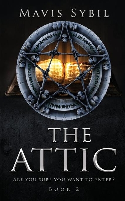 The Attic: Are you sure you want to enter? Book 2
