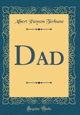 Dad (Classic Reprint)